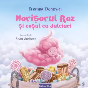 Norişorul Roz și coșul cu dulciuri (Vol. 3) - Hardcover - Cristina Donovici - Curtea Veche