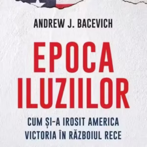Epoca iluziilor - Paperback brosat - Andrew Bacevich - Litera