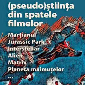 (Pseudo)Știința din spatele filmelor Marțianul, Jurassic Park, Interstellar, Alien, Matrix, Planeta maimuțelor… - Paperback brosat - dr. Michael Brooks, Rick Edwards - Niculescu