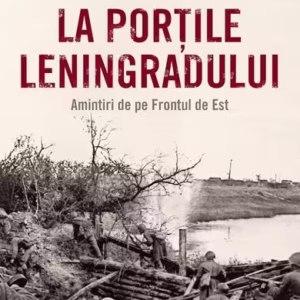 La porțile Leningradului. Amintiri de pe Frontul de Est - Paperback brosat - David Hurt, William Lubbek - Corint