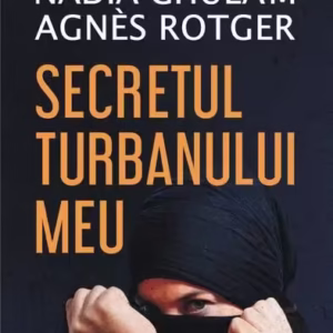 Secretul turbanului meu - Paperback brosat - Agnès Rotger, Nadia Ghulam - Polirom