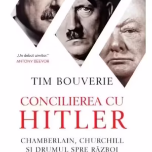 Concilierea cu Hitler - Paperback brosat - Tim Bouverie - Litera