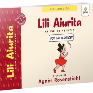 Lili Aiurita: Ce voi fi astăzi? (volumul 2). BeDe citit ușor - Nivelul 1 - Paperback brosat - Agnès Rosenstiehl - Gama