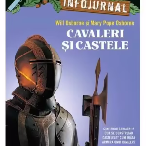 Cavaleri și castele - Paperback brosat - Mary Pope Osborne, Will Osborne - Paralela 45