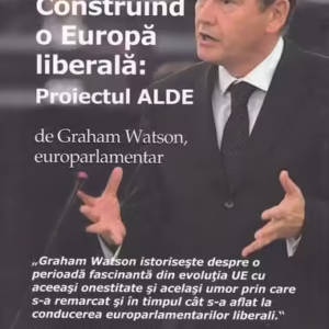 Construind o Europă liberală: Proiectul ALDE - Paperback brosat - *** - RAO