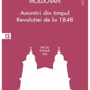 Amintiri din timpul Revoluției de la 1848 - Paperback brosat - Vasile Moldovan - Vremea