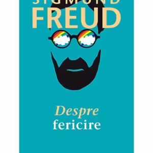 Despre fericire - Paperback - Sigmund Freud - Trei