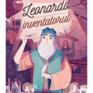 Leonardo inventatorul - Hardcover - Bénédicte Boucays - Didactica Publishing House