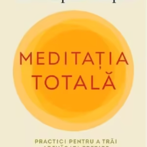 Meditația totală - Paperback brosat - Dr. Deepak Chopra - For You