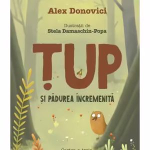 Țup și pădurea încremenită (Vol. 3) - Hardcover - Alex Donovici - Curtea Veche