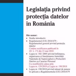 Legislaţia privind protecţia datelor în România - Paperback brosat - Daniel Mihail Şandru, Irina Alexe - Rosetti Internaţional