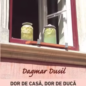 Dor de casă, dor de ducă, itinerare - Paperback brosat - Dagmar Dusil - Ratio et Revelatio