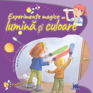Experimente magice cu lumină și culoare - Paperback brosat - Àngels Jiménez, Paula Navarro - Didactica Publishing House