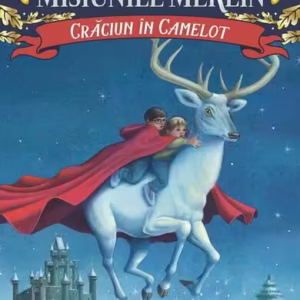 Crăciun în Camelot. Misiunile Merlin (Vol. 1) - Paperback brosat - Mary Pope Osborne - Paralela 45