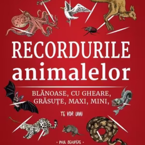 Recordurile animalelor - Hardcover - Paul Beaupère - Didactica Publishing House