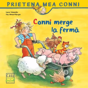 Conni merge la fermă - Paperback brosat - Liane Schneider, Eva Wenzel-Bürger - Casa