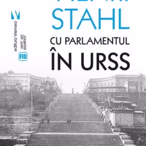 Cu Parlamentul în URSS - Paperback brosat - Henriette Yvonne Stahl - Vremea