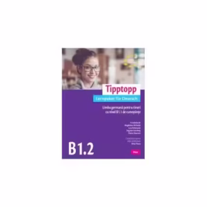 Tipptopp B1.2 - Manual pentru adolescenți cu nivel B1.1 de cunoștinţe de limba germană - Paperback brosat - Friederike Jin, Lutz Rohrmann, Dagmar Giersberg, Dieter Maenner, Magdalena Michalak - Prior