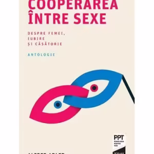 Cooperarea între sexe. Despre femei, iubire și căsătorie - Paperback brosat - Alfred Adler - Trei