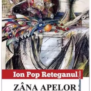 Zâna apelor. Povești ardelenești - Paperback brosat - Ion Pop-Reteganul - Hoffman