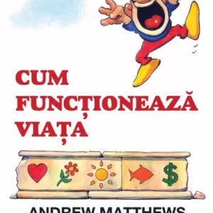 Cum funcționează viața - Paperback brosat - Andrew Matthews - Curtea Veche
