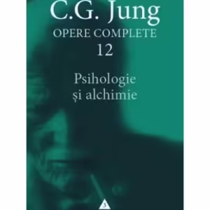 Psihologie și alchimie (Vol. 12) - Paperback - Carl Gustav Jung - Trei