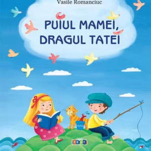 Puiul mamei, dragul tatei - Hardcover - Vasile Romanciuc - Prut