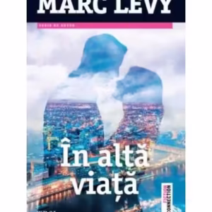În altă viaţă - Paperback - Marc Levy - Trei