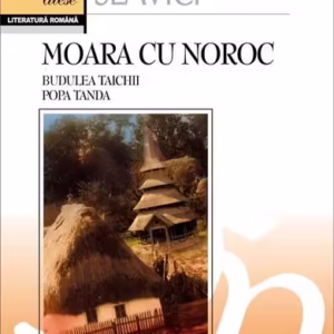 Moara cu noroc. Budulea Taichii. Popa Tanda - Paperback brosat - Ioan Slavici - Gramar
