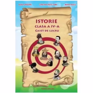 Istorie. Clasa a IV-a. Caiet de lucru - Paperback brosat - Adina Grigore - Ars Libri