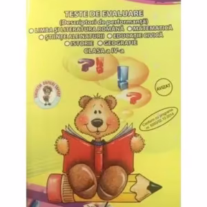Teste de evaluare, Clasa a IV-a (Descriptori de performanță) - Limba și Literatura Romană, Matematică, Științe ale Naturii, Educație Civică, Istorie, Geografie - Paperback brosat - Adina Grigore - Ars Libri