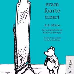 Când eram foarte tineri (Vol. 3) - Hardcover - Alan Alexander Milne - Arthur