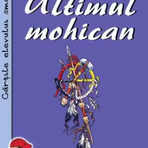 Ultimul Mohican - Paperback brosat - James Fenimore Cooper - Cartex