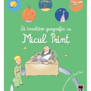 Să învățăm geografia cu Micul Prinț - Hardcover - Antoine de Saint-Exupéry - RAO
