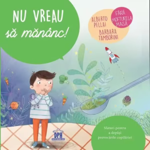 Nu vreau să mănânc! - Hardcover - Alberto Pellai, Barbara Tamborini - Didactica Publishing House