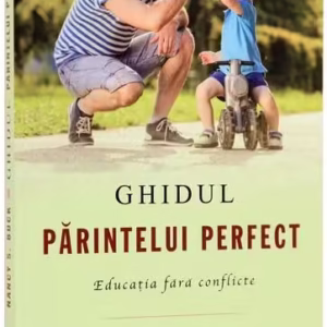 Ghidul părintelui perfect. Educaţia fără conflicte - Paperback brosat - Nancy S. Buck - Corint
