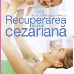Recuperarea după cezariană - Paperback brosat - Chrissie Gallagher-Mundy - Litera