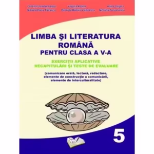 Limba și literatura română pentru clasa a V-a. Exerciții aplicative, recapitulări și teste de evaluare - Paperback brosat - Cristina-Loredana Bloju - Ars Libri