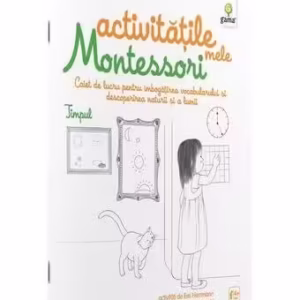 Activitățile mele Montessori. Timpul (4+ ani) - Paperback - Ève Herrmann - Gama