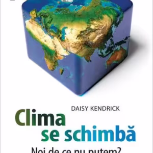 Clima se schimbă. Noi de ce nu putem? - Paperback brosat - Daisy Kendrick - Niculescu