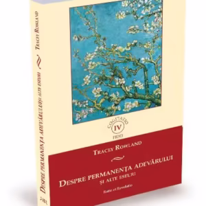 Despre permanența adevărului și alte eseuri - Paperback brosat - Tracey Rowland - Ratio et Revelatio