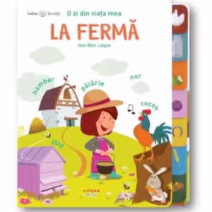 O zi din viața mea. La fermă. Bebe invață - Hardcover - *** - Litera mică