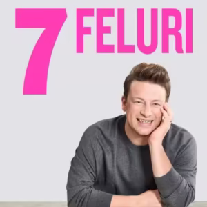 7 feluri - Hardcover - Jamie Oliver - Curtea Veche