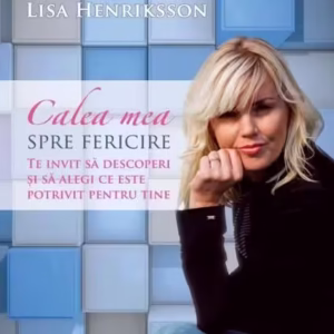 Calea mea spre fericire - Paperback brosat - Lisa Henriksson - For You
