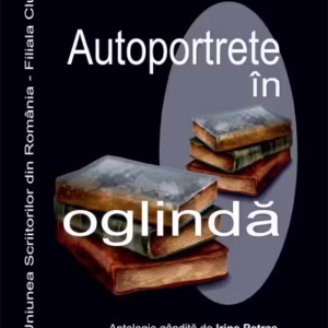 Autoportrete în oglindă - Paperback - Irina Petraş - Școala Ardeleană