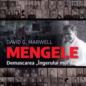 Mengele. Demascarea „Îngerului morții" - Hardcover - David G. Marwell - RAO
