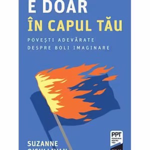E doar în capul tău - Paperback - Suzanne O’Sullivan - Trei
