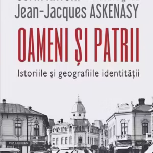 Oameni și patrii - Paperback - Jean-Jacques Askenasy, Sorin Antohi - Polirom
