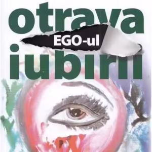 Ego-ul, otrava iubirii - Paperback brosat - Ana Maria Ducuță - Evrika