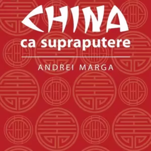 China ca supraputere - Paperback - Andrei Marga - Niculescu